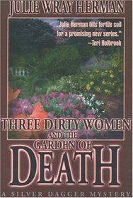 Three Dirty Women and the Garden of Death (Three Dirty Women, Bk 1)