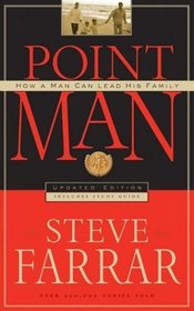 Point Man: How a Man Can Lead His Family