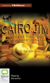 Cairo Jim and the Rorting of Rameses' Regalia (Cairo Jim Chronicles)