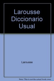 Larousse Diccionario Usual/Larousse Encyclopedic Dictionary