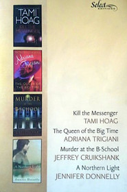 Reader's Digest's Select Edition Vol. 3 (Kill the Messenger, The Queen of the Big Time, Mureder at the B-School, A Northern Light)