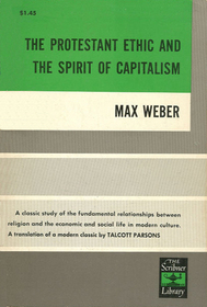 The Protestant Work Ethic and the Spirit of Capitalism