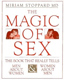 The Magic of Sex - the Book That Really Tells Men About Women & Women About Men