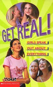 Get Real!: Girls Speak Out About Everything (All About You)