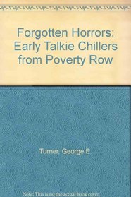 Forgotten Horrors: Early Talkie Chillers from Poverty Row