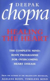 Healing the Heart: The Complete Mind-body Programme for Overcoming Heart Disease