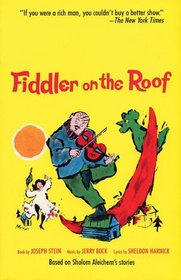 Fiddler on the Roof : Based on Sholom Aleichem's Stories