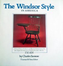 The Windsor Style in America: A Pictorial Study of the History and Regional Characteristics of the Most Popular Furniture Form of 18th Century Ameri