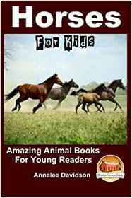 Horses - For Kids - Amazing Animal Books for Young Readers