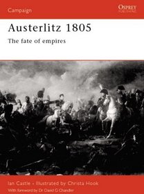 Austerlitz 1805: The Fate of Empires (Campaign Series, 2)