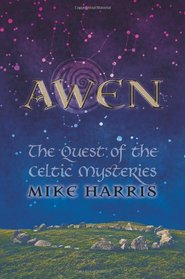 Awen: The Quest of the Celtic Mysteries