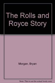 The Rolls and Royce Story