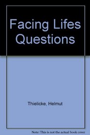 Facing Lifes Questions