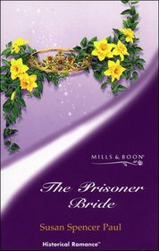 THE PRISONER BRIDE (HISTORICAL ROMANCE S.)