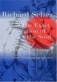 The Exact Location of the Soul: New and Selected Essays