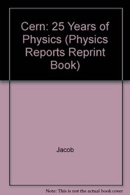 Cern: 25 Years of Physics (Physics Reports Reprint Book)