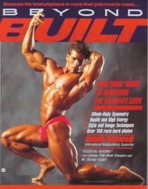 Beyond Built : Bob Paris' Guide to Achieving the Ultimate Look