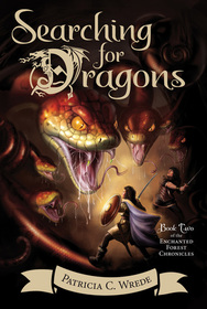 Searching for Dragons (Enchanted Forest Chronicles, Bk 2)