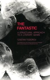 The Fantastic: A Structural Approach to a Literary Genre (Cornell Paperbacks)