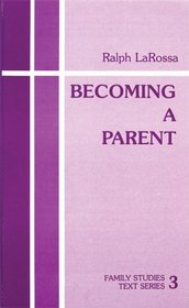 Becoming A Parent (Family Studies Text series)
