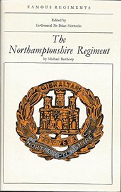 The Northamptonshire Regiment;: (the 48th/58th Regiment of Foot) (Famous regiments)