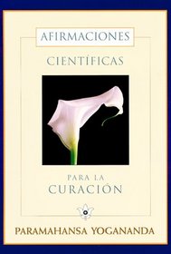 Afirmaciones Cientifcas para la Curacin: Teora y Prctica de la Concentracin