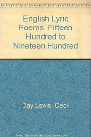 English Lyric Poems: Fifteen Hundred to Nineteen Hundred
