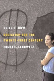Build It Now: Socialism for the Twenty-First Century
