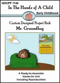 Mr. Groundhog (In the Hands of a Child: Custom Designed Project Pack)