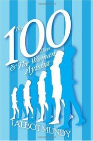 The Hundred Days/The Woman Ayisha