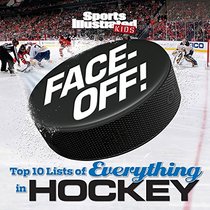 Sports Illustrated Kids Face Off: The Top 10 Lists of Everything in Hockey