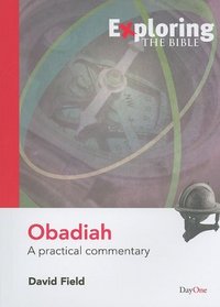 Obadiah: A Practical Commentary (Exploring the Bible)