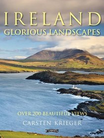 Ireland - Glorious Landscapes: Over 200 Beautiful Views