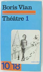 Theatre 1 (Le Dernier des metiers L'equarrissage pour tous Le gouter des generaux) (French Edition)