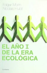 El ano I de la era ecologica/ The First Year of the Ecological Era: La Tierra Que Depende El Hombre Que Depende De La Tierra (Contextos) (Spanish Edition)