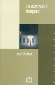 La Existencia Temporal/ The Temporary Existence (Spanish Edition)