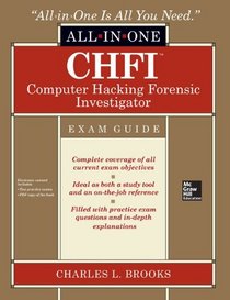 CHFI Computer Hacking Forensic Investigator All-in-One Exam Guide
