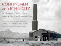 Confinement and Ethnicity: An Overview of World War II Japanese American Relocation Sites (The Scott and Laurie Oki Series in Asian American Studies)
