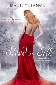 Blood on Silk (Awakened By Blood , Bk 1)