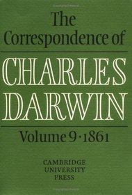 The Correspondence of Charles Darwin: Volume 9, 1861 (The Correspondence of Charles Darwin)