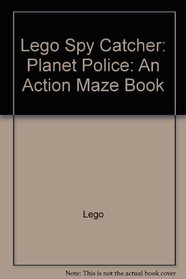 Lego Spy Catcher: Planet Police: An Action Maze Book