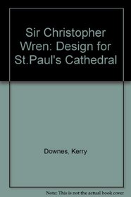 Sir Christopher Wren: Design for St.Paul's Cathedral