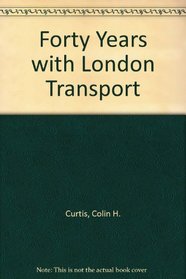 Forty Years with London Transport