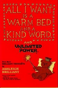 All I Want Is a Warm Bed and a Kind Word and Unlimited Power: Even More Brilliant Thoughts