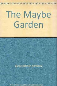 The Maybe Garden