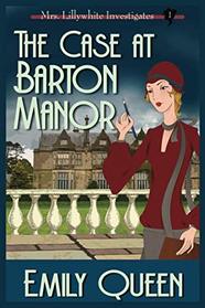 The Case at Barton Manor (Mrs. Lillywhite Investigates)