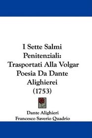I Sette Salmi Penitenziali: Trasportati Alla Volgar Poesia Da Dante Alighierei (1753) (Italian Edition)