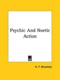 Psychic And Noetic Action