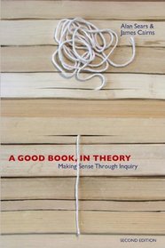A Good Book, In Theory: Making Sense Through Inquiry, second edition