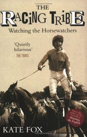 The Racing Tribe: Watching the Horsewatchers